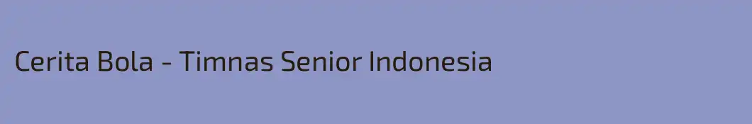 Cerita Bola - Timnas Senior Indonesia